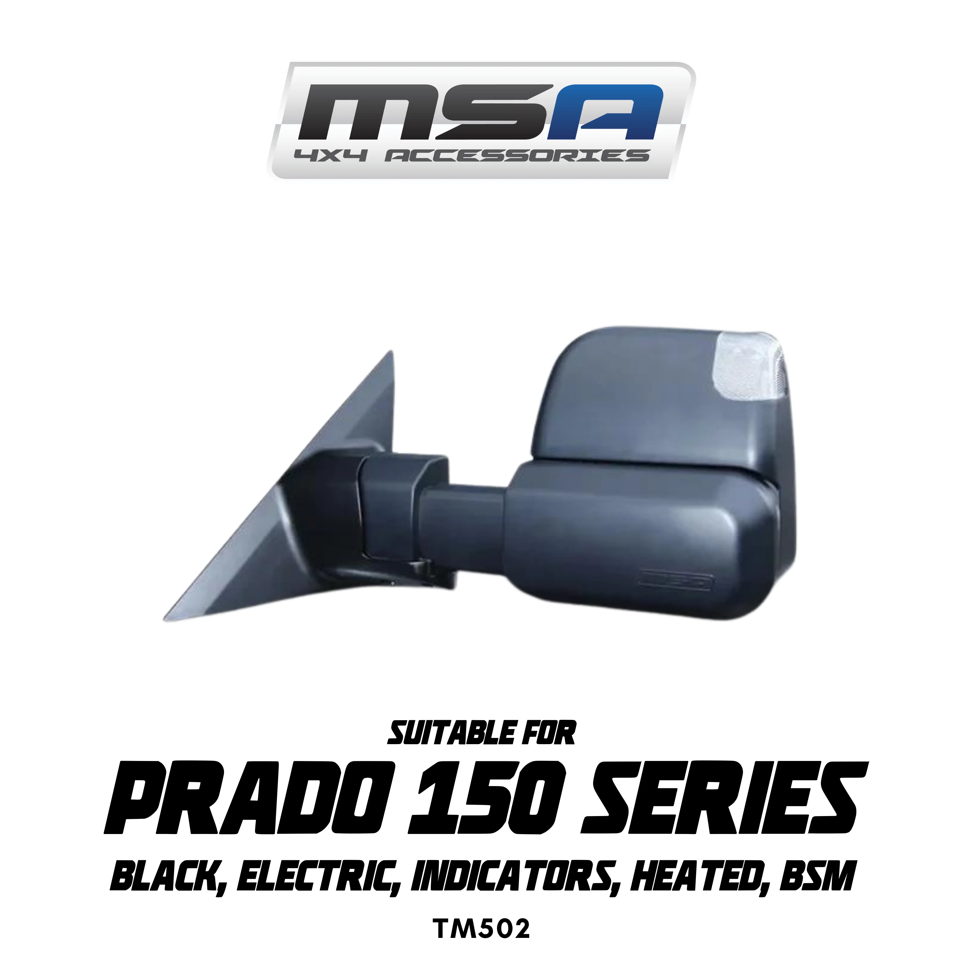 MSA 4x4 Towing Mirrors - suitable for Prado 150 2009-07/2024 (Black, Electric, Indicators, Heated, BSM) - TM502
