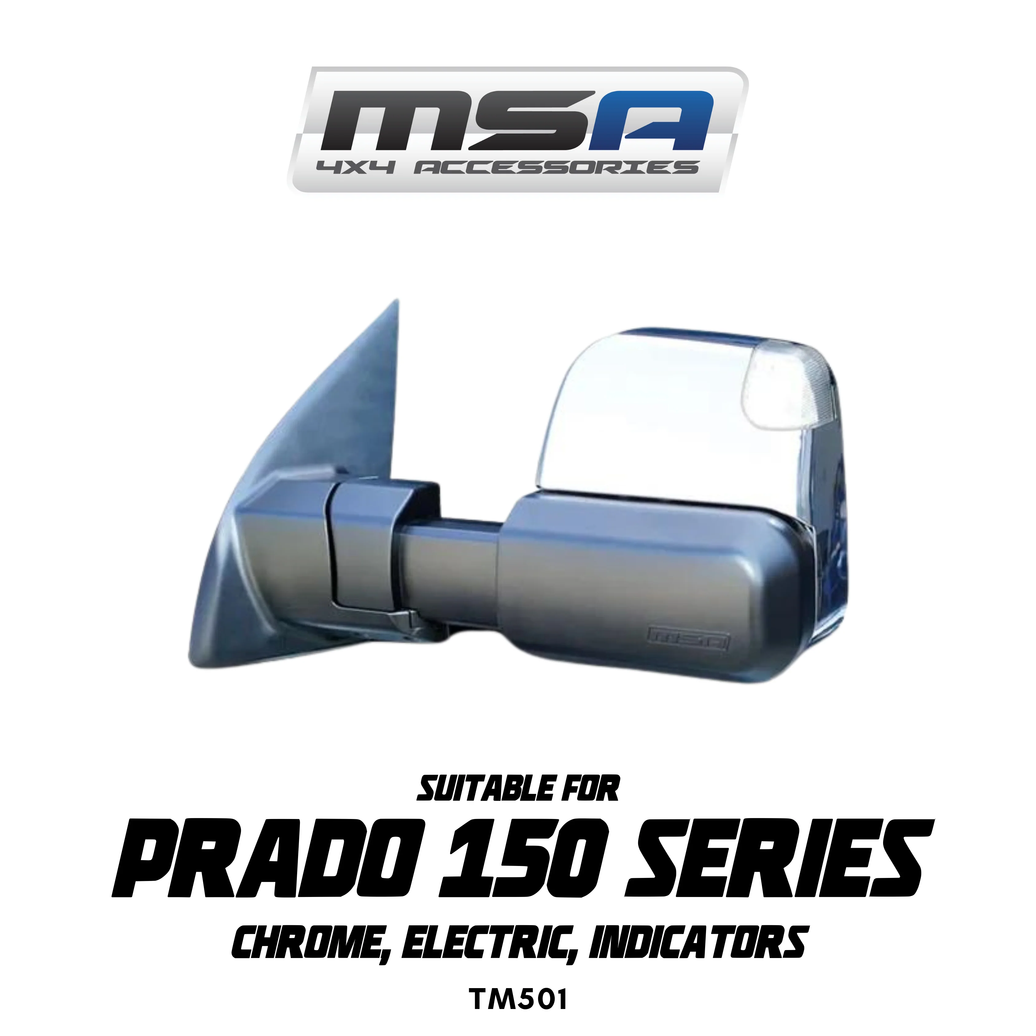 MSA 4x4 Towing Mirrors - suitable for Prado 150 2009-07/2024 (Chrome, Electric, Indicators) - TM501